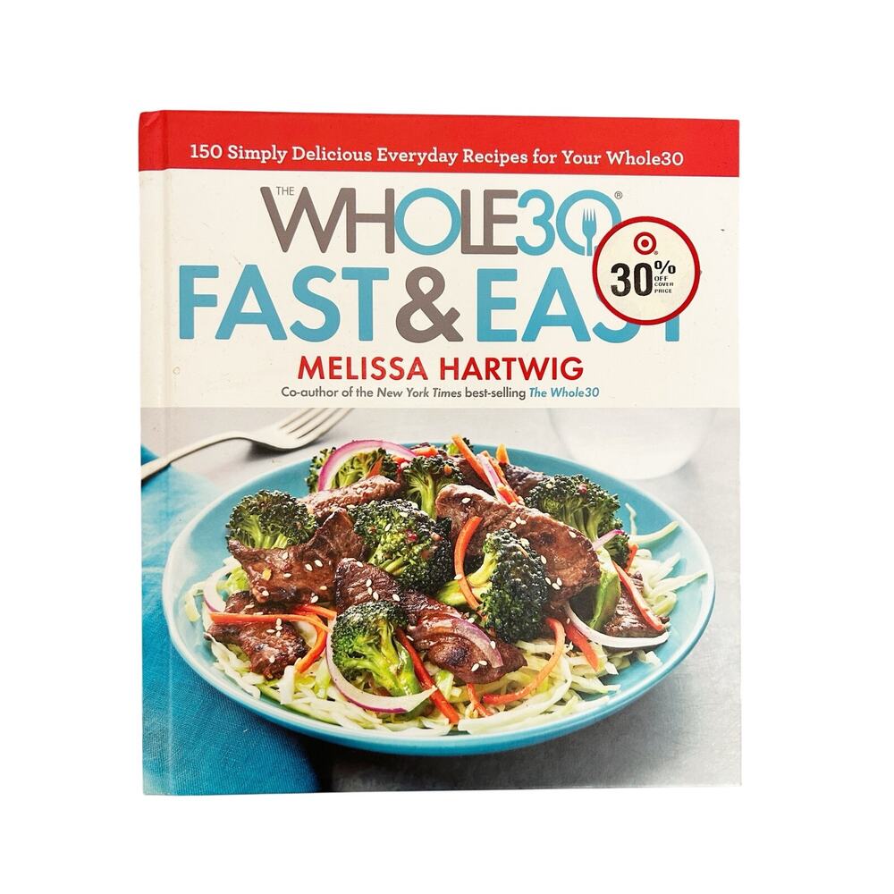MELISSA HARTWIG Whole30 Fast & Easy Cookbook Hardcover